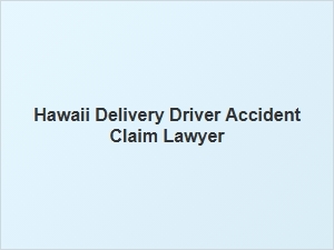 Navigating Hawaii's Delivery Driver Regulations After an Accident